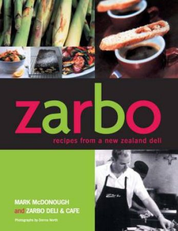 Zarbo: Recipes From A New Zealand Deli by Mark McDonough