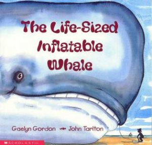 The Life-Sized Inflatable Whale by Gaelyn Gordon