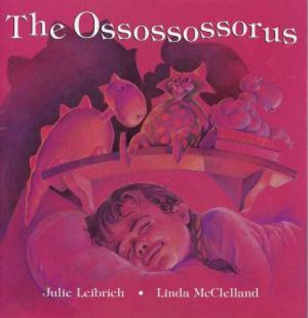 The Ossossossorus by Julie Leibrich