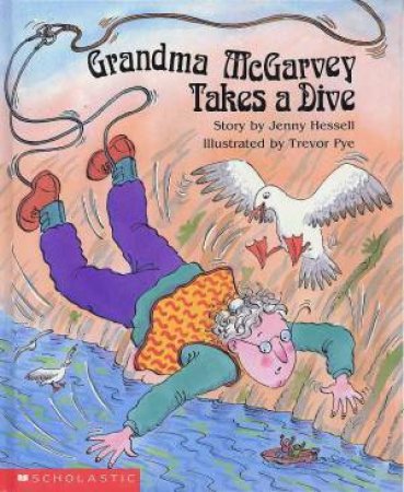 Grandma McGarvey Takes A Dive by Jenny Hessell