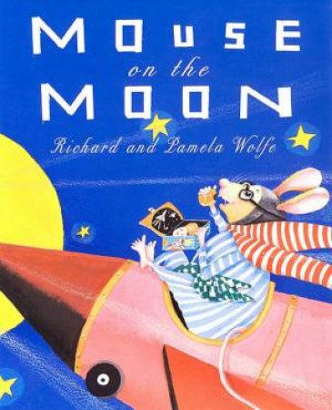 Mouse On The Moon by Richard & Pamela Wolfe