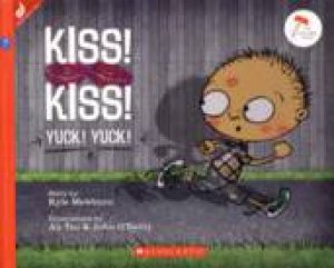 Kiss! Kiss! Yuck! Yuck! by Kyle Mewburn