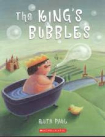 The King's Bubbles by Ruth Paul