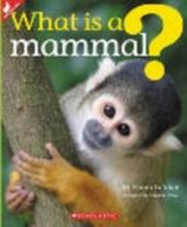 What Is A Mammal? by Feana Tu'akoi