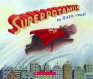 Superpotamus by Ruth Paul