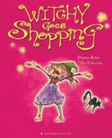 Witchy Goes Shopping by Dianne Boles