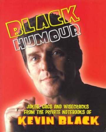 Black Humour: The Best Of Blackie's Jokes by Kevin Black