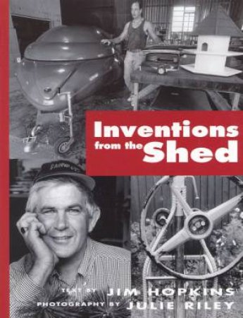 Inventions From The Shed by Jim Hopkins & Julie Riley