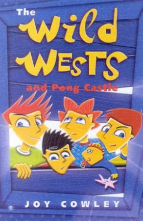 The Wild Wests And Pong Castle by Joy Cowley