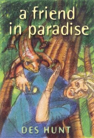 A Friend In Paradise by Des Hunt