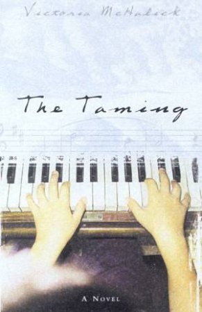 The Taming by Victoria McHalick