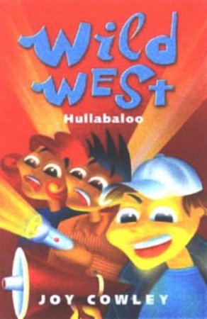 Wild Wests Hullabaloo by Joy Cowley