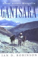 Gantsara Alone Across Mongolia