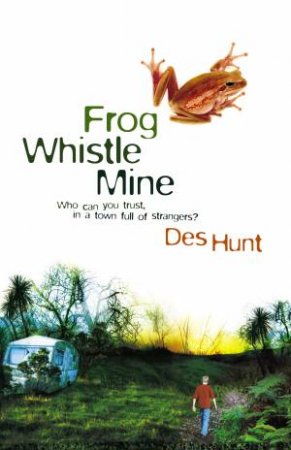 Frog Whistle Mine by Des Hunt