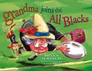 Grandma Joins The All Blacks by Helen McKinlay