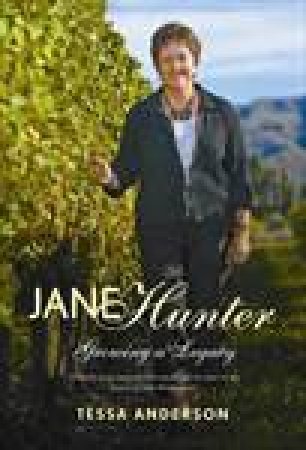 Jane Hunter Growing a Legacy by Tessa Anderson