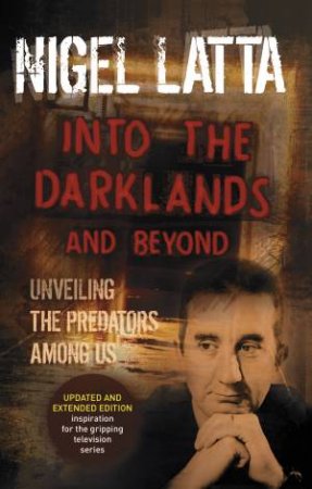 Into The Darklands And Beyond by Nigel Latta