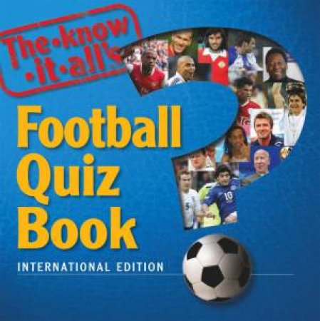 Know-it-alls Football Quiz Book by Billy Harris