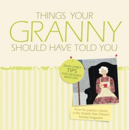 Things Your Granny Should Have Told You by Star Times Sunday