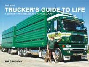 Kiwi Truckers Guide to Life by Tim Chadwick