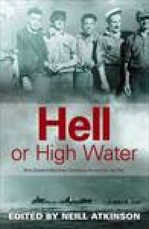 Hell or High Water: New Zealand Merchant Seafarers Remember the War by Various