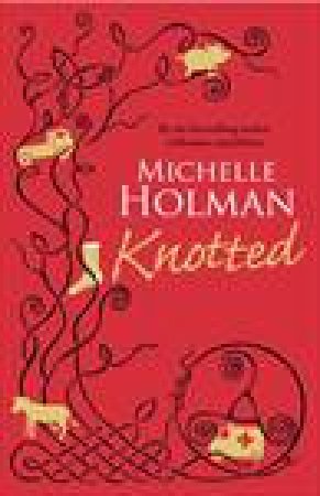 Knotted by Michelle Holman