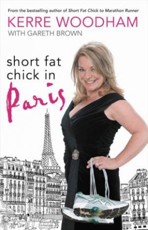 Short Fat Chick in Paris by Kerre & Brown, Gaz Woodham