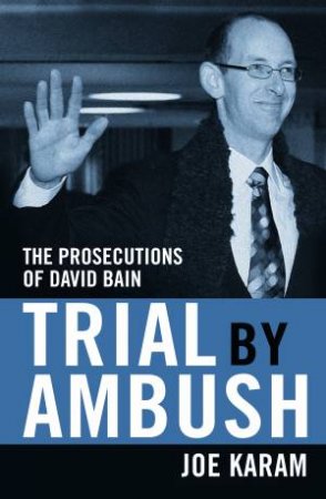 Trial By Ambush by Joe Karam