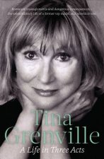 Tina Grenville A Life in Three Acts