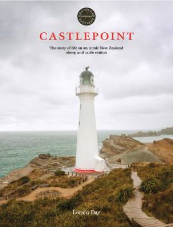 Castlepoint: A Powerful Story of Life on an Iconic Sheep and Cattle by Lorain Day