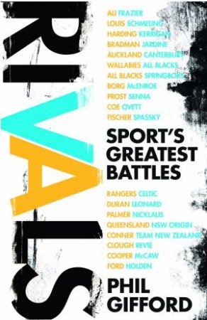 Rivals: Sports Greatest Battles by Phil Gifford