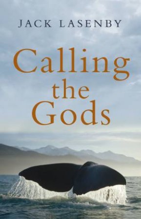 Calling the Gods by Jack Lasenby