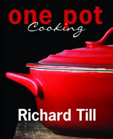 One Pot Cooking by Richard Till