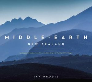 Middle-earth New Zealand by Ian Brodie