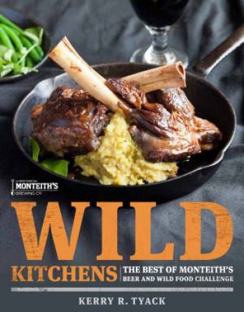 Monteiths Wild Kitchens by Kerry Tyack