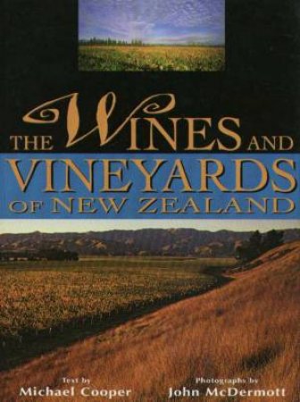 The Wines And Vineyards Of New Zealand by Michael Cooper