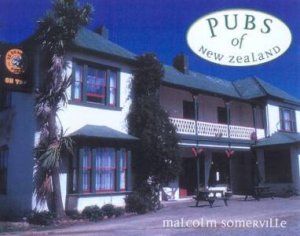 Pubs Of New Zealand by Malcolm Somerville