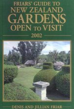 Friars Guide To New Zealand Gardens Open To Visit 2002