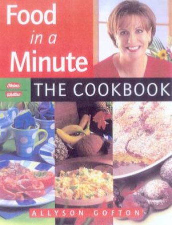 Food In A Minute: The Cookbook by Allyson Gofton