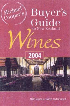 Buyer's Guide To New Zealand Wines 2004 by Michael Cooper