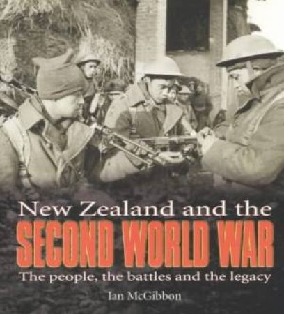 New Zealand And The Second World War by Ian McGibbon