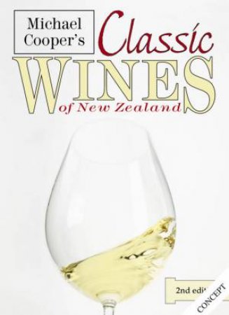 Classic Wines Of New Zealand by Michael Cooper