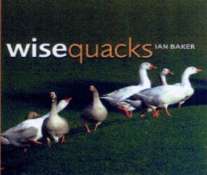 Wise Quacks by Ian Baker