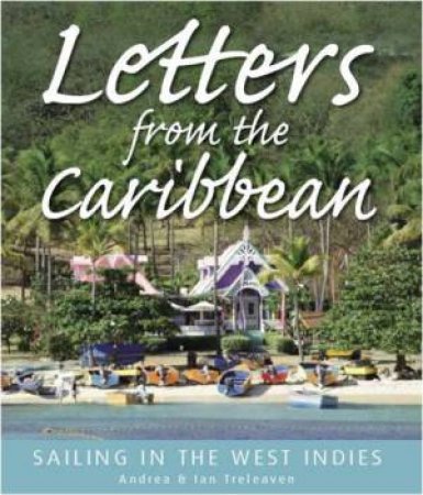 Letters From The Caribbean by Ian + Andrea Treleaven