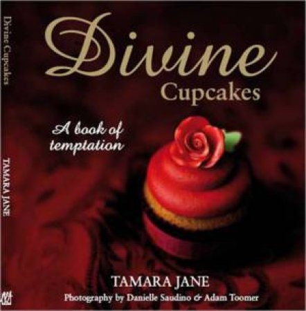 Divine Cupcakes: A Book of Temptation by Tamara Jane