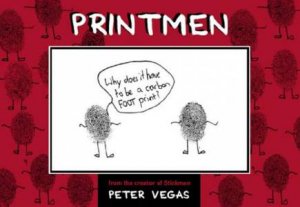 Printmen by Peter Vegas