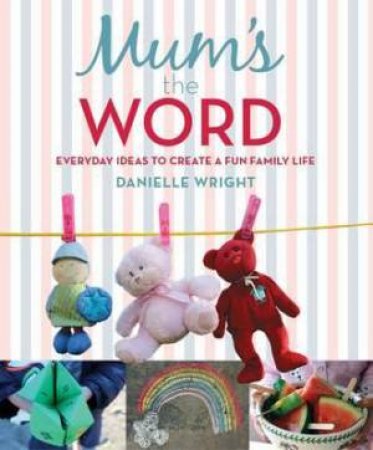 Mum's The Word by Danielle Wright