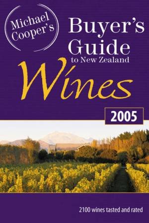 Buyer's Guide To New Zealand Wines 2005 by Michael Cooper