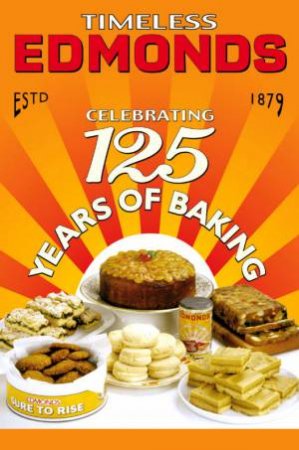 Timeless Edmonds: Celebrating 125 Years Of Baking by Unknown