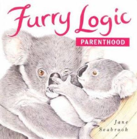 Furry Logic: Parenthood by Jane Seabrook